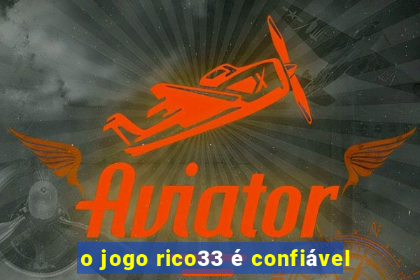 o jogo rico33 é confiável